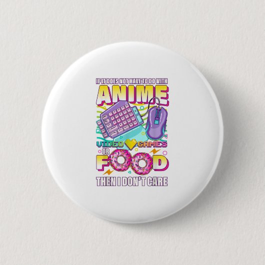 Wenn es nicht Anime-Videospiele oder Essen I Button (Vorderseite)
