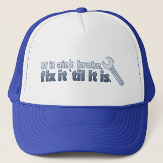 Wenn es nicht brach, regelt es 'ist, bis es ist truckerkappe