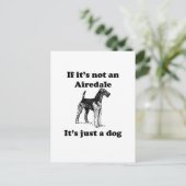 Wenn es nicht ein Airedale ist Postkarte (Stehend Vorderseite)