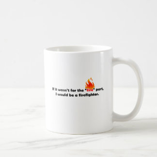 Wenn es nicht für Feuer war Kaffeetasse