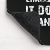 Wenn es nicht herausfordert, wird es nicht ändern  mousepad (Ecke)