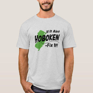 Wenn es nicht Hoboken ist - regeln Sie es! T-Shirt