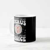 Wenn es nicht Ihr Uterus ist, dann ist es nicht Ih Kaffeetasse (Vorderseite Links)