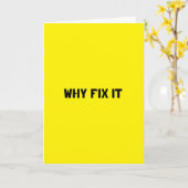 Wenn es nicht kaputt ist, beheben Sie es nicht - Karte (Gelbe Blume)