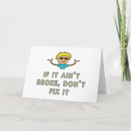 Wenn es nicht kaputt ist, repariere es nicht karte