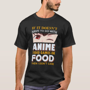 Wenn es nicht mit Anime Funny für Anim zu tun hat T-Shirt