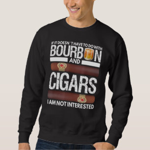 Wenn es nicht mit Bourbon und Zigarre zu tun hat Sweatshirt