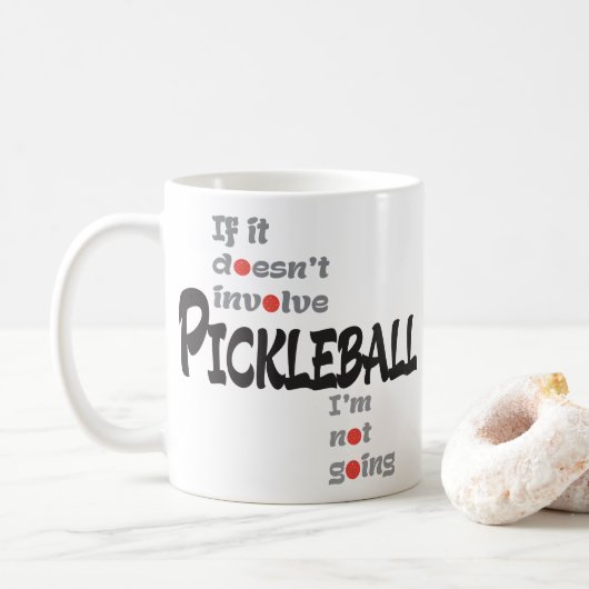 WENN ES NICHT PICKLEBALL MITEINBEZIEHT KAFFEETASSE (Mit Donut)