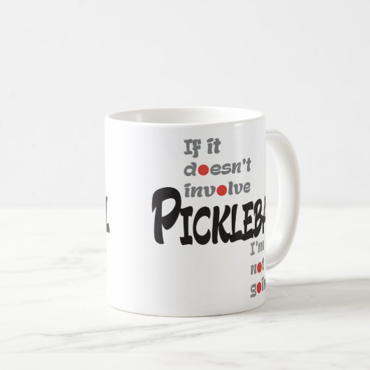 WENN ES NICHT PICKLEBALL MITEINBEZIEHT KAFFEETASSE (VorderseiteRechts)