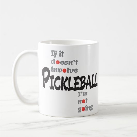 WENN ES NICHT PICKLEBALL MITEINBEZIEHT KAFFEETASSE (Links)