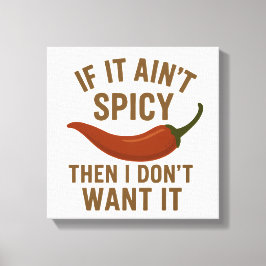 🔥, wenn es nicht scharf ist, Wollte ich es nicht Leinwanddruck