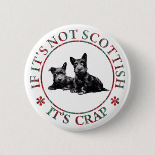 WENN ES NICHT SCOTTISCH IST, IST ES KRAP BUTTON