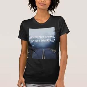 Wenn es nicht spöttisch ist, interessiere ich mich T-Shirt
