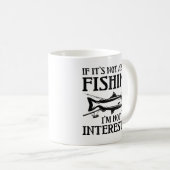 Wenn es nicht um den Fischfang geht Kaffeetasse (VorderseiteRechts)