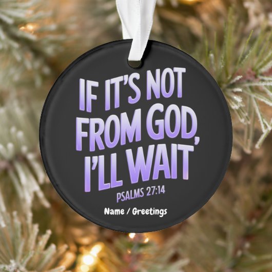 Wenn es nicht von GOD ist, werde ich warten! Psalm Ornament (Baum)