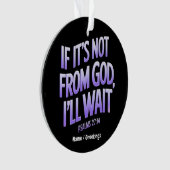 Wenn es nicht von GOD ist, werde ich warten! Psalm Ornament (Vorderseite)