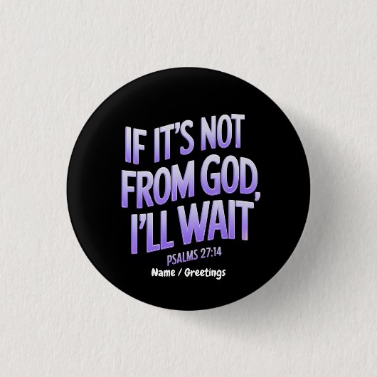 Wenn es nicht von Gott ist, werde ich warten! Psa Button (Vorderseite)