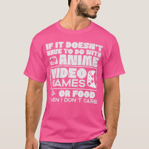 Wenn es nichts mit Anime-Video-Spielen Essen Männe T-Shirt