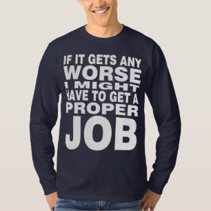 Wenn es noch schlimmer wird T-Shirt