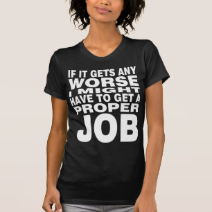 Wenn es noch schlimmer wird T-Shirt