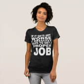 Wenn es noch schlimmer wird T-Shirt (Vorne ganz)