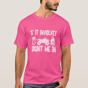 Wenn es Quadfahren, Bier, Camping beinhaltet, zähl T-Shirt
