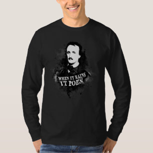 Wenn es regnet ist es Poe Edgar Allan Poe T-Shirt