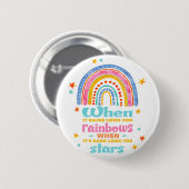 Wenn es regnet, suchen Sie nach Regenbogen Button (Vorne & Hinten)