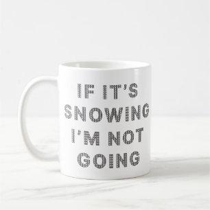Wenn es schneit, werde ich nicht kaffeetasse