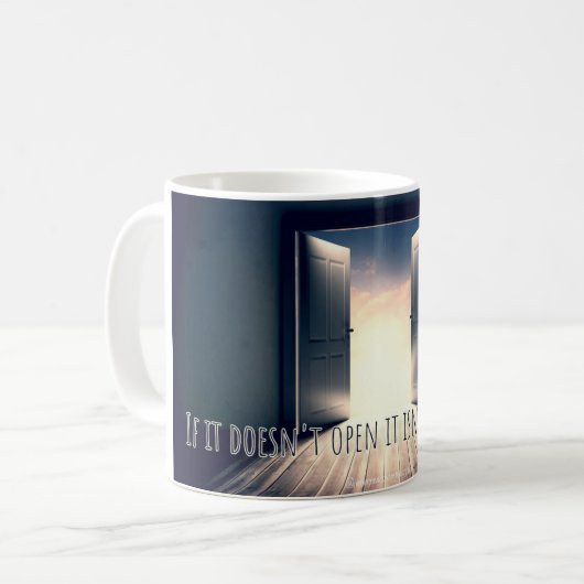 Wenn es sich nicht öffnet, ist es nicht Sie Tür Kaffeetasse (Vorderseite Links)