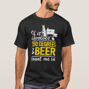 Wenn es sich um 250 Grad & Biere zählen mich in Fl T-Shirt