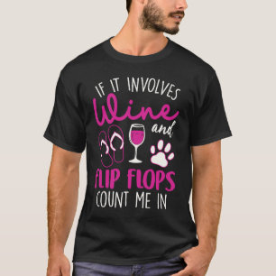 Wenn es sich um Wein Flip Flops & Hunde zählen mic T-Shirt