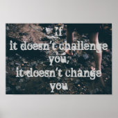 Wenn es Sie nicht herausfordert, ändert es Sie nic Poster (Vorne)