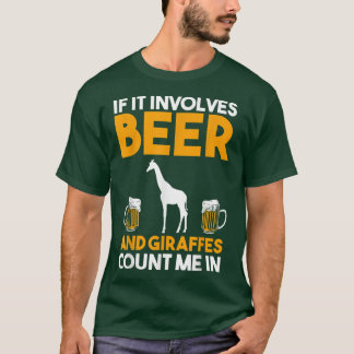 Wenn es um Bier und Giraffen geht T-Shirt