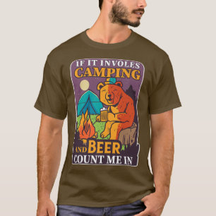 Wenn es um Camping und Bier geht, bin ich in Bären T-Shirt