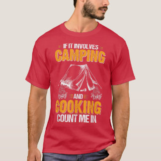 Wenn es um Camping und Campfire-Kochzahl geht T-Shirt