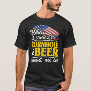 Wenn es um Cornhole & Bier geht, zählen Sie mich b T-Shirt