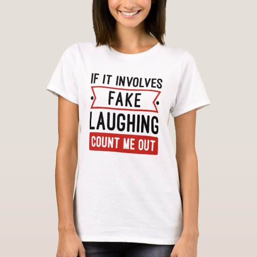 Wenn es um Fake lachen geht T-Shirt (Vorderseite)