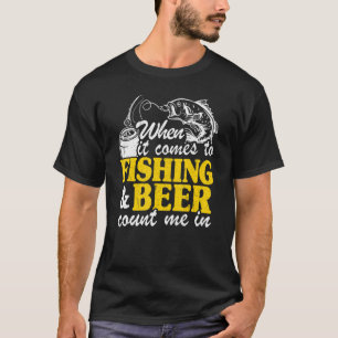 Wenn es um Fischen & Bier geht, zählen Sie mich im T-Shirt
