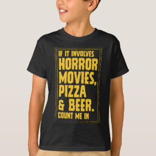 Wenn es um Horror-Filme geht Pizza und Bierzählung T-Shirt
