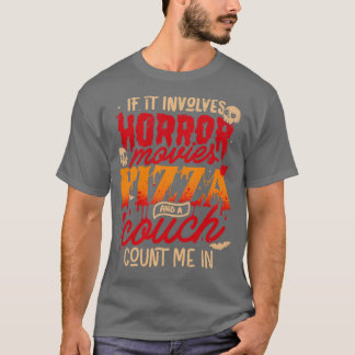 Wenn es um Horror Pizza und eine Couch zählen mich T-Shirt