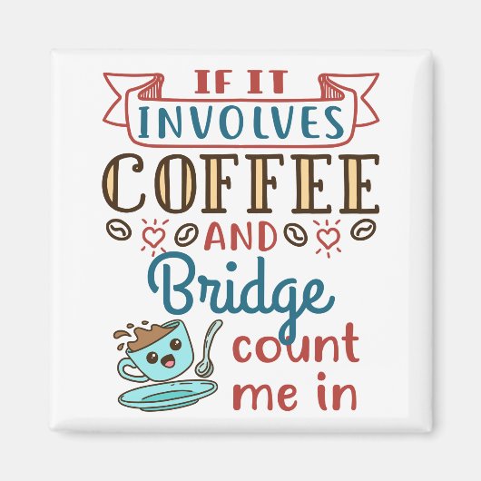 Wenn es um Kaffee und Bridge Niedlich Card Game ge Magnet (Vorne)