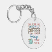 Wenn es um Kaffee und Bridge Niedlich Card Game ge Schlüsselanhänger (Vorderseite links)