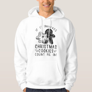 Wenn es um Weihnachtskekse geht, zählen Sie mich. Hoodie