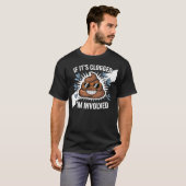 Wenn es verstopft ist, BIN ICH T-Shirt (Vorne ganz)
