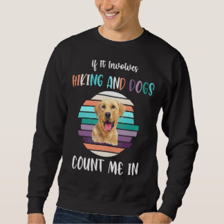 Wenn es Wandern und Hunde zählen mich beim Wandern Sweatshirt
