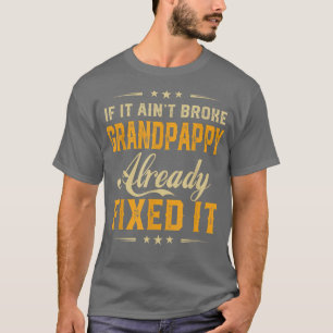 Wenn es zerbrochen Grandpappy bereits Fi It Funny T-Shirt