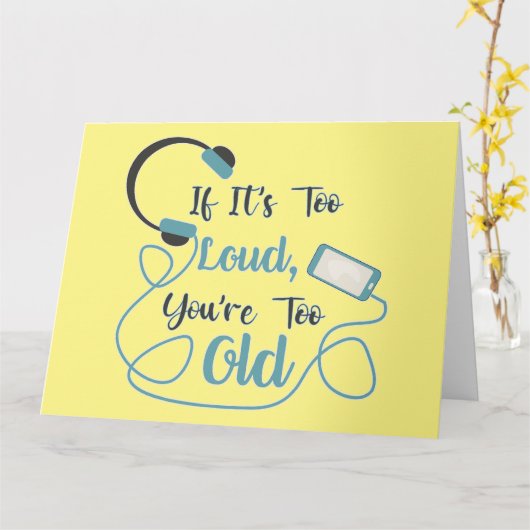 Wenn es zu laut ist, bist du zu altes musikalische karte (Gelbe Blume)