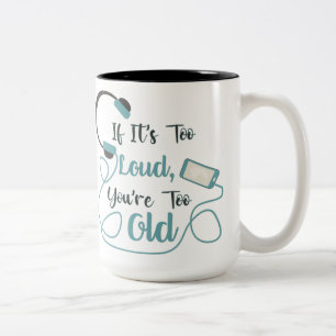 Wenn es zu laut ist, bist du zu altes musikalische zweifarbige tasse