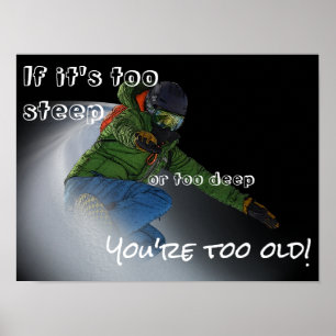 Wenn es zu steiles Snowboarder Design ist Poster